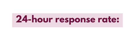 24 hour response rate